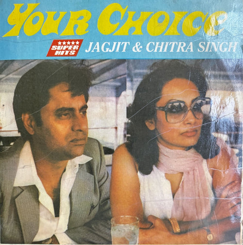 Your Choice - Jagjit & Chitra Singh